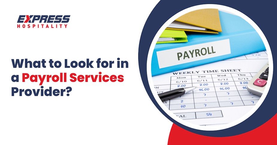 What to Look for in a Payroll Services Provider?